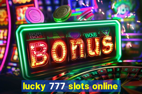 lucky 777 slots online